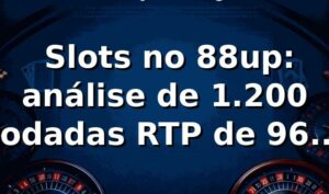 📊 Slots no 88up: análise de 1.200 rodadas, RTP de 96,1% e saque Pix em 11 min